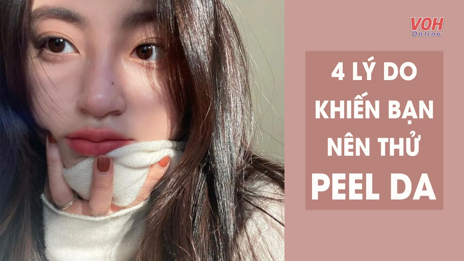 4 lý do khiến bạn nên thử peel da ít nhất một lần