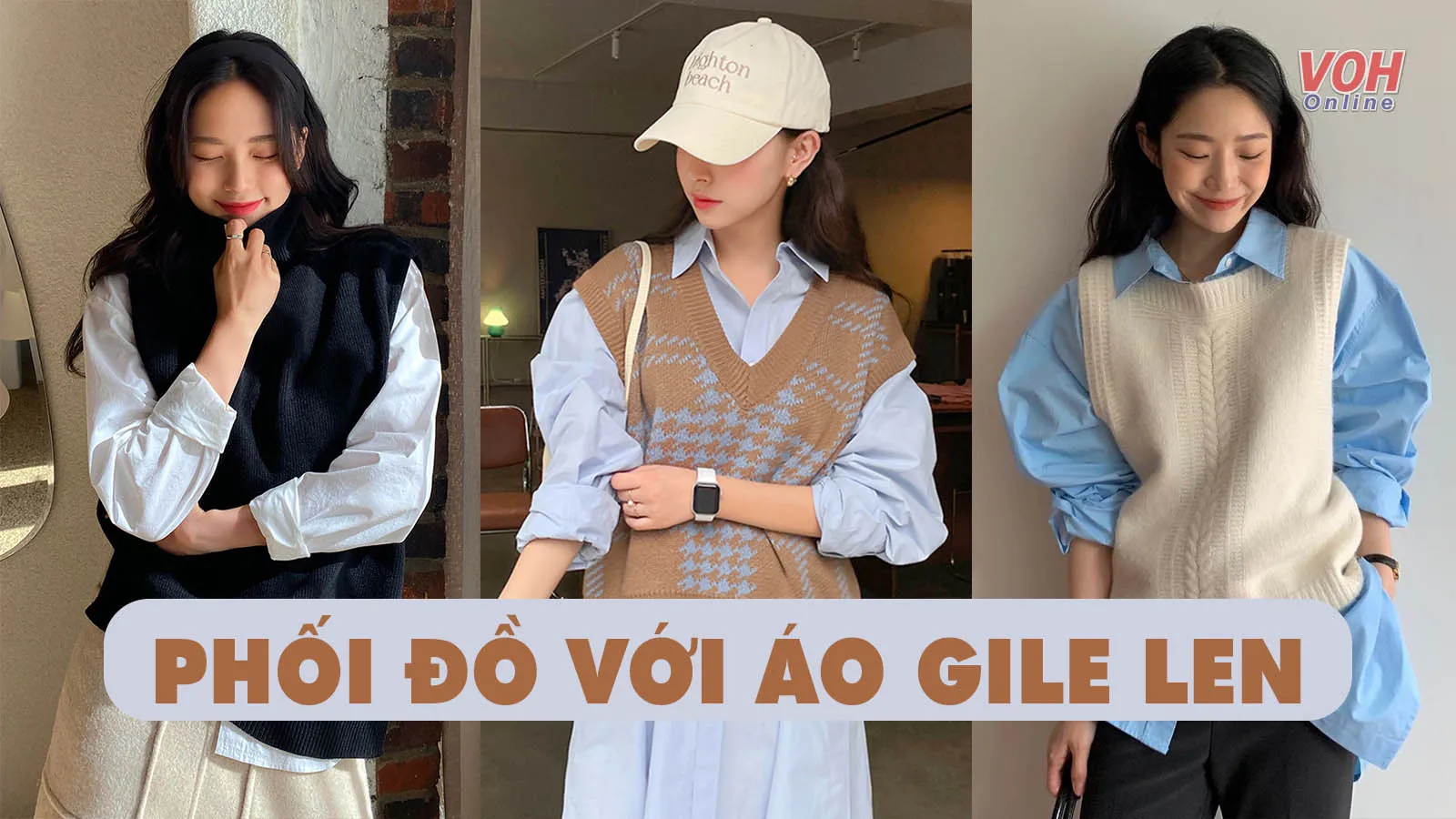 3 cách phối áo gile len đẹp cho ngày chớm lạnh