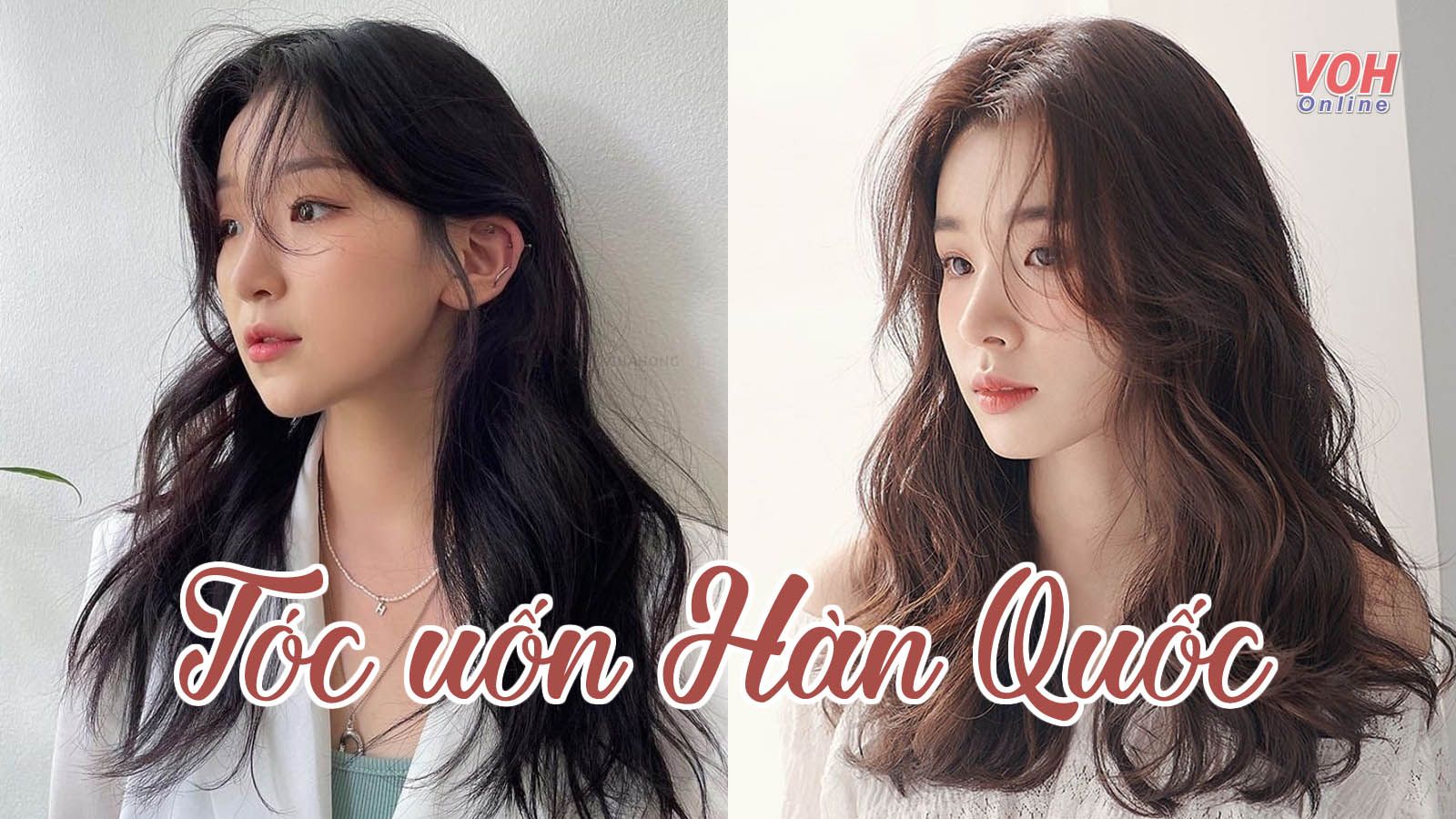 6 kiểu tóc uốn Hàn Quốc dành riêng cho mùa thu