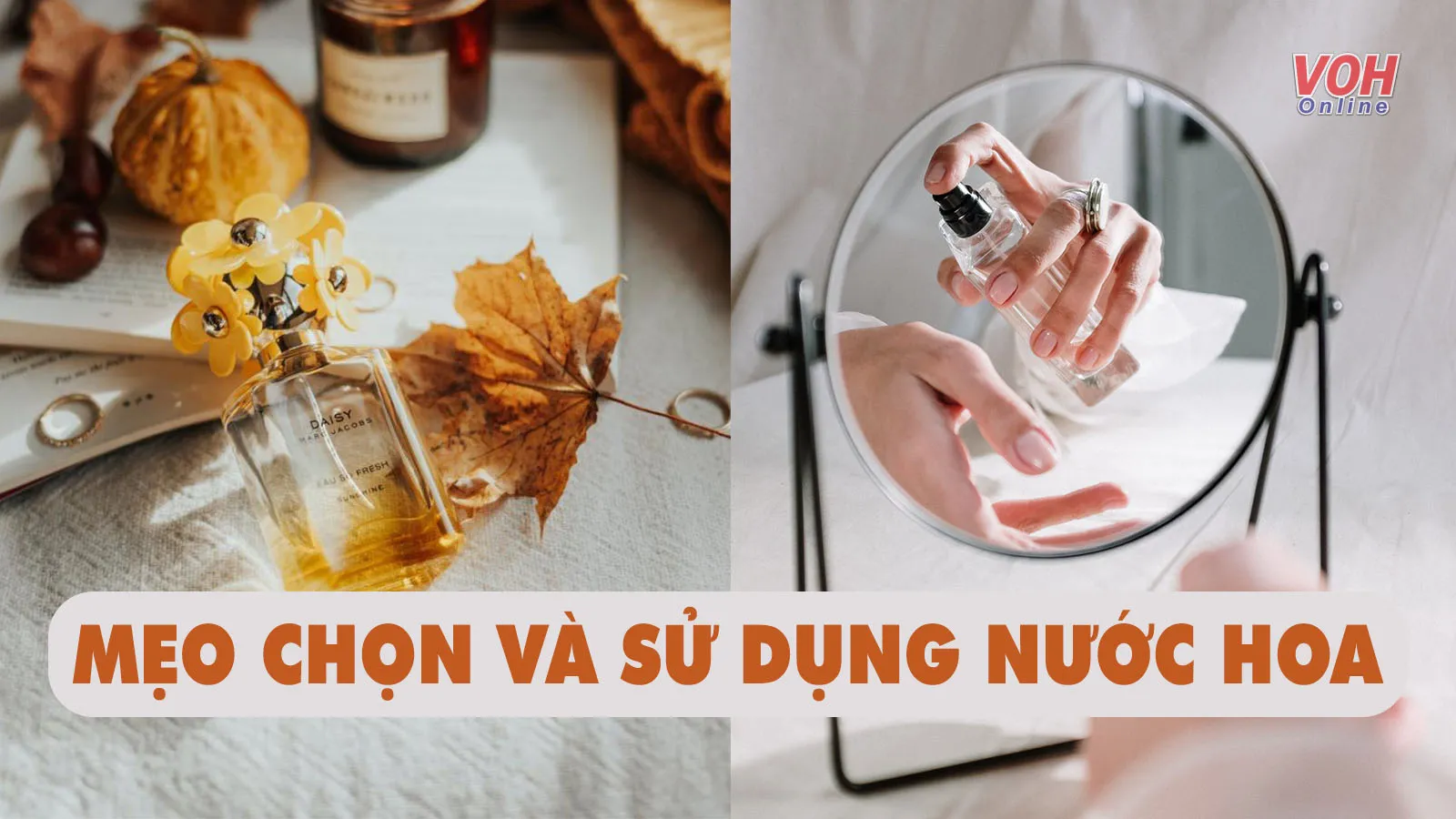 Mẹo chọn và sử dụng nước hoa như một chuyên gia