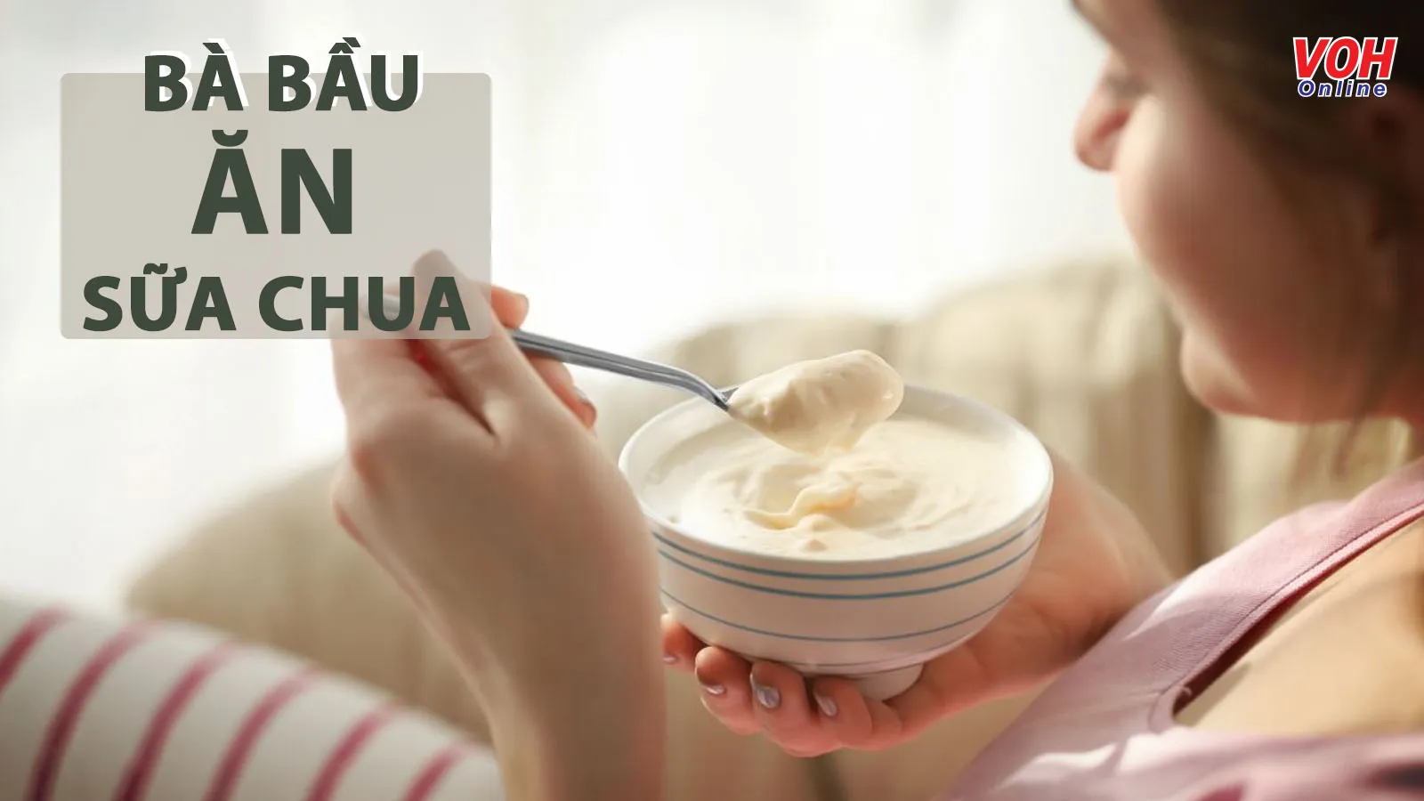 Bà bầu ăn sữa chua được không và ăn khi nào là tốt?