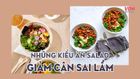 4 cách ăn salad giảm cân sai lầm