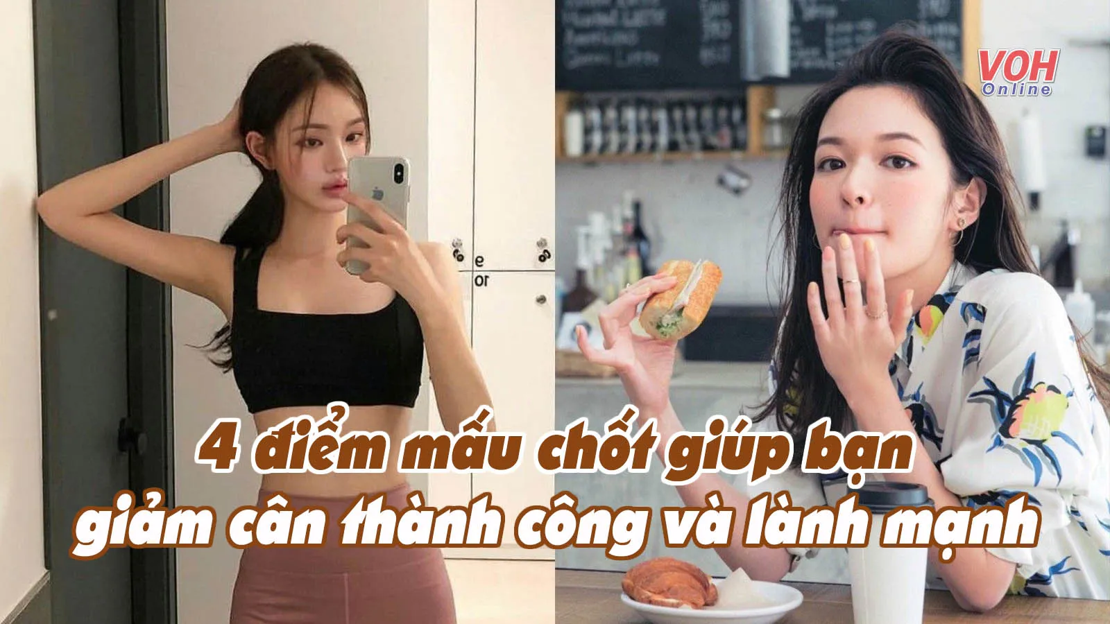 4 điểm mấu chốt giúp bạn giảm cân thành công và lành mạnh