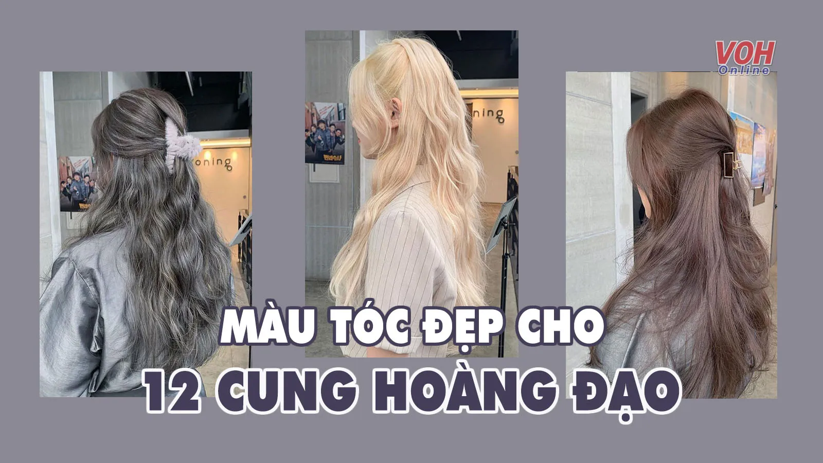 Chọn màu tóc đẹp cho 12 cung hoàng đạo