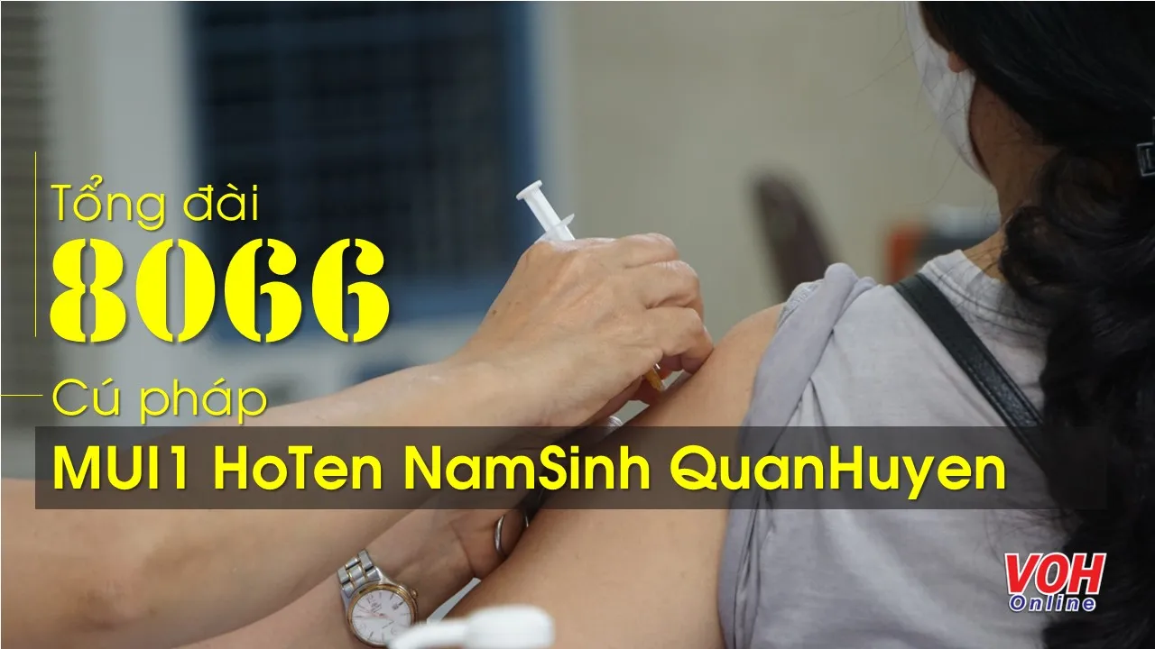 TPHCM: Người chưa tiêm vắc xin Covid-19 mũi 1 - đăng ký tiêm ngay qua Tổng đài 8066