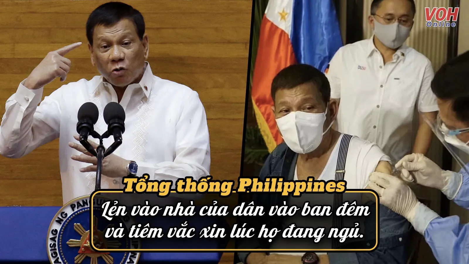 Tổng thống Philippines đề xuất lẻn vào nhà và bất ngờ tiêm vacxin Covid-19 khi dân đang ngủ