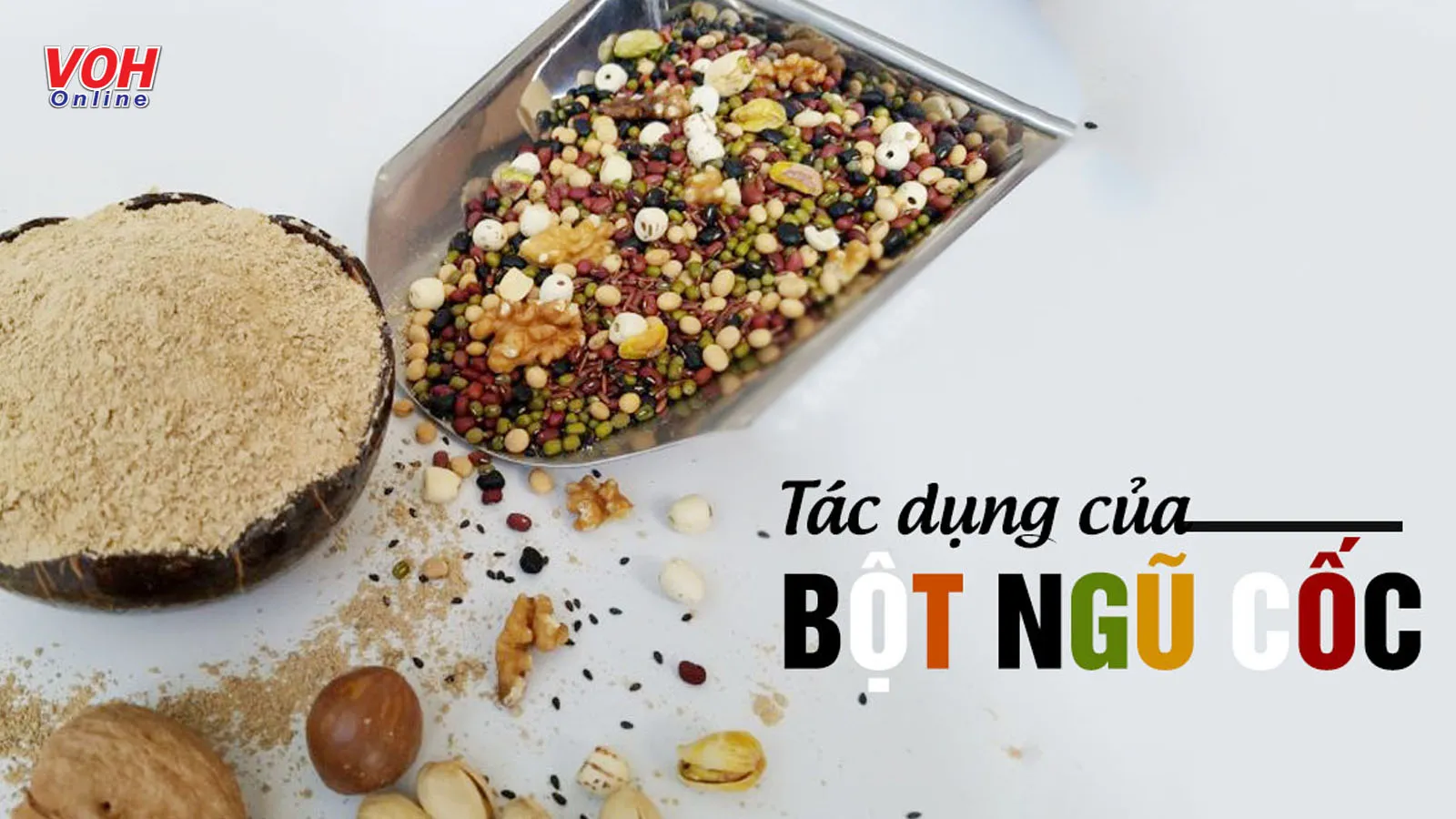 Khám phá những tác dụng của bột ngũ cốc