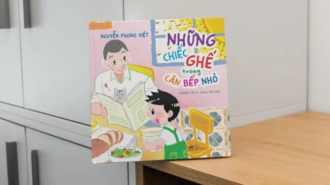 Có gì trong tập thơ thiếu nhi “Những chiếc ghế trong căn bếp nhỏ” của Nguyễn Phong Việt