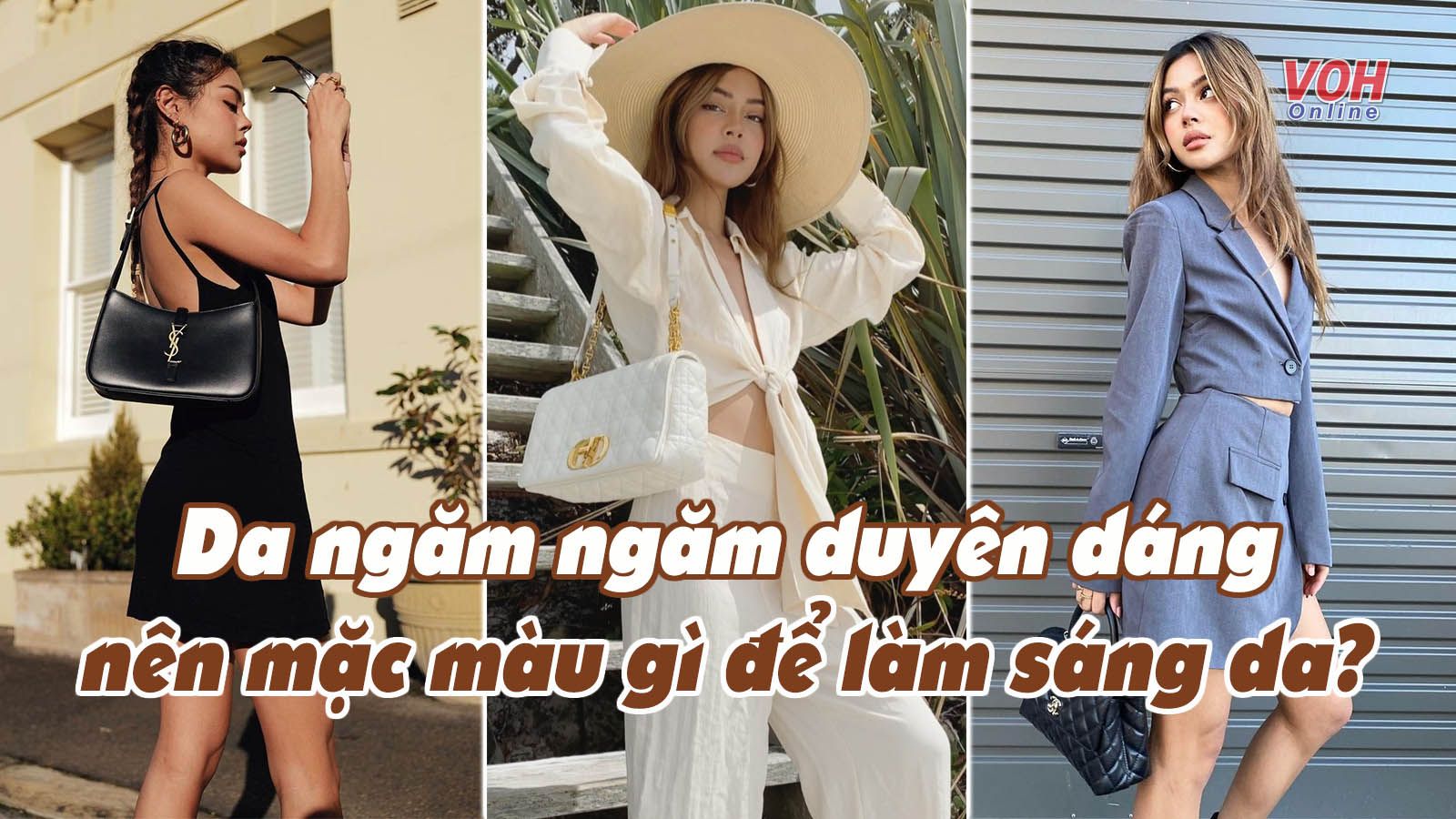 Da ngăm nên mặc màu gì cho sáng da?