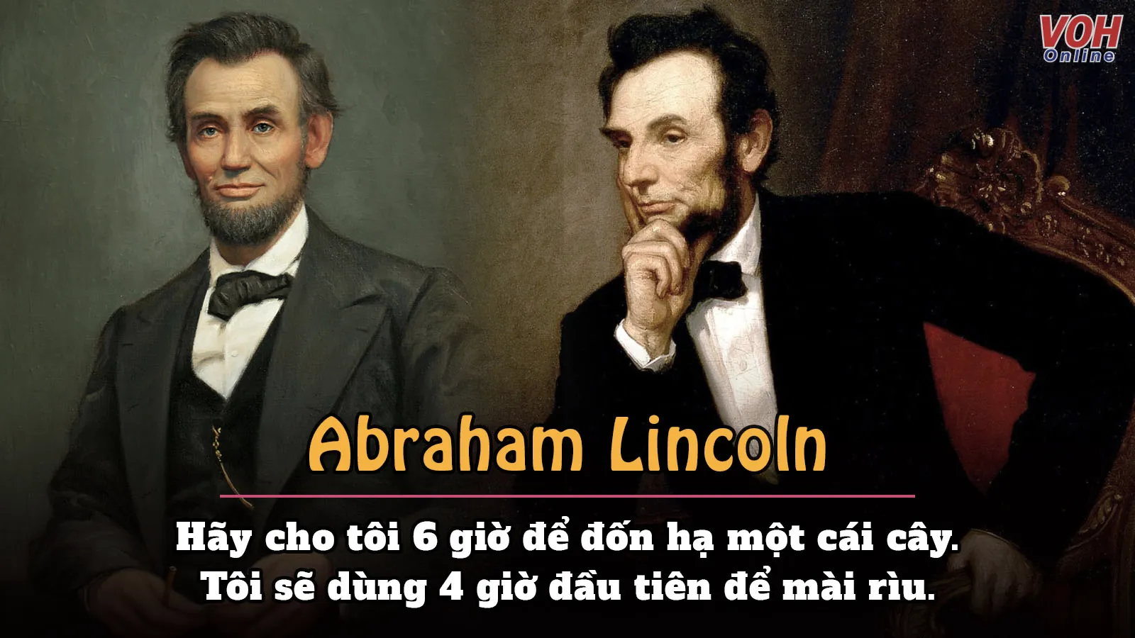 Những câu nói hay của Abraham Lincoln, vị tổng thống Mỹ vĩ đại nhất lịch sử