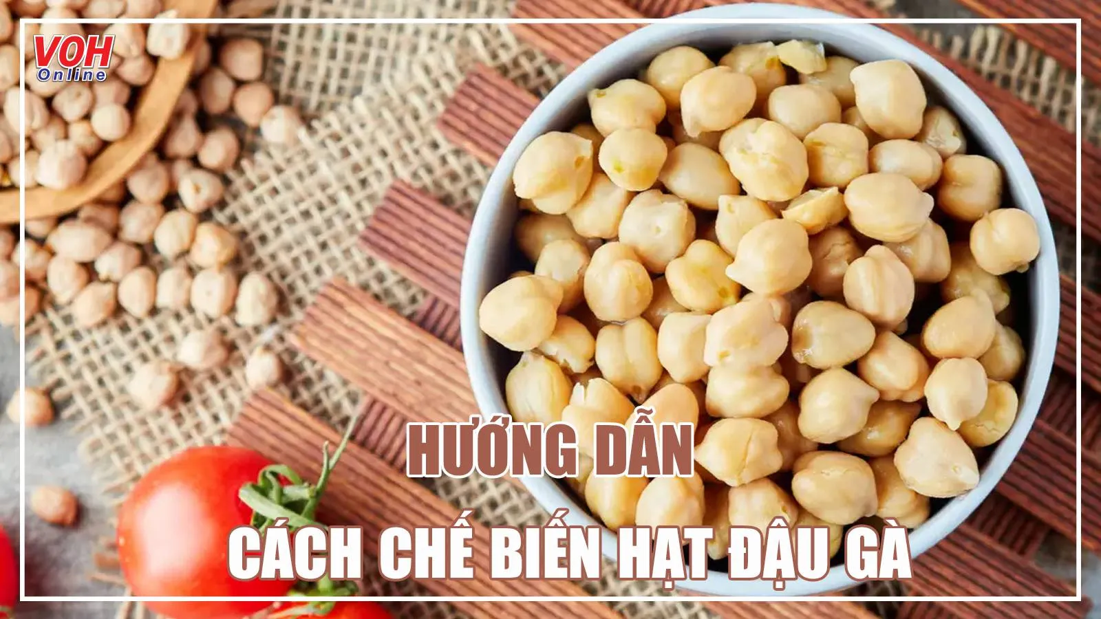 10 cách chế biến đậu gà lạ mà ngon khiến ai cũng ‘ưng bụng’