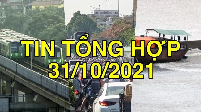 Tin tổng hợp chiều 31/10: Đề xuất thu phí từ 40-70 ngàn đồng đối với ô tô vào trung tâm TPHCM