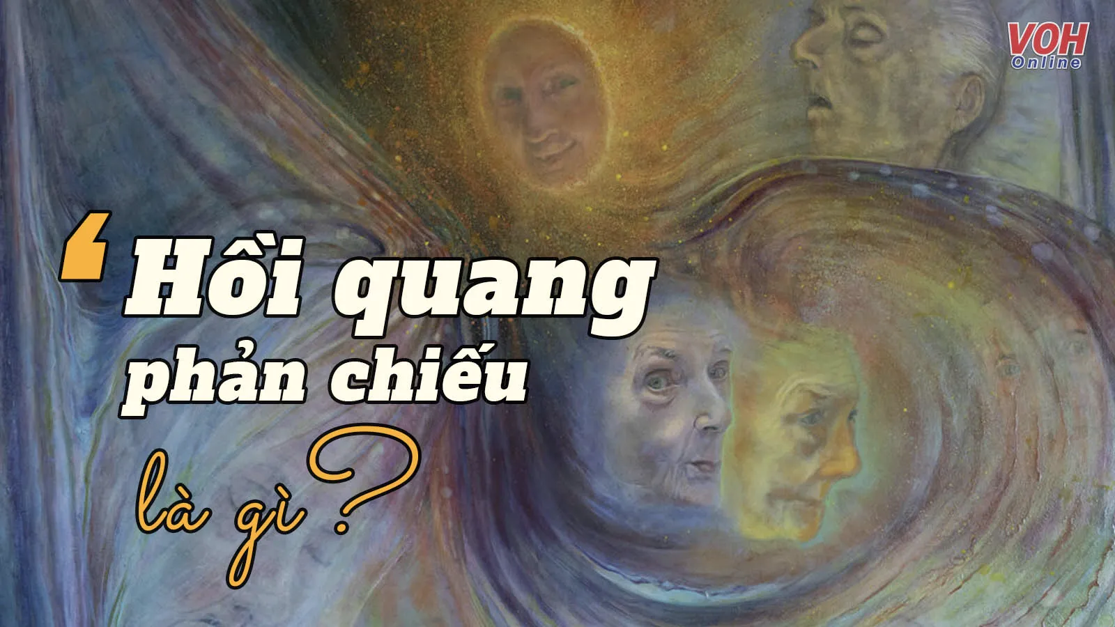 Hiện tượng hồi quang phản chiếu là gì? Bí ẩn chưa được giải mã trước khi chết của con người