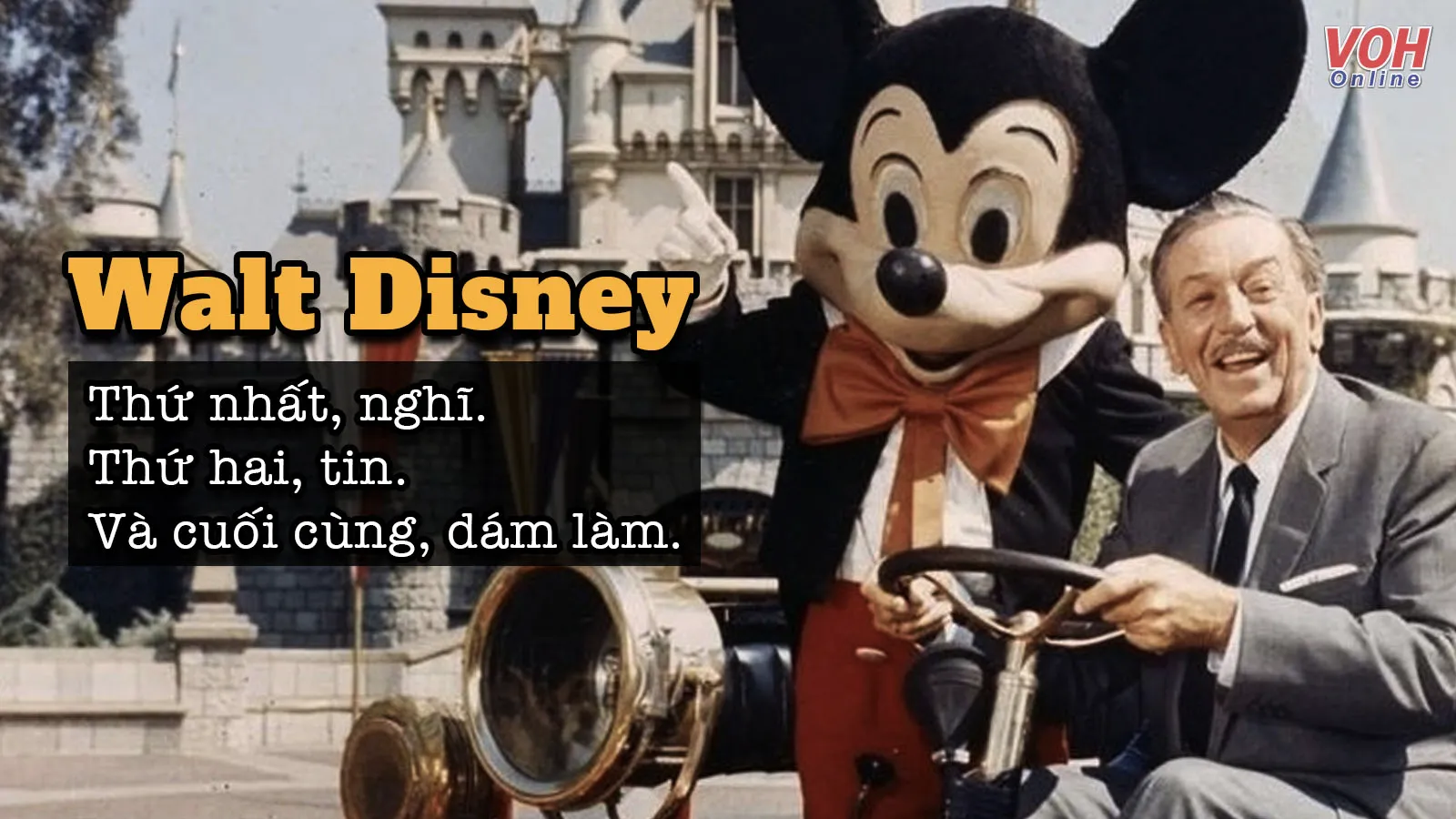 Câu nói hay của Walt Disney tiếp thêm năng lượng và niềm tin vào ước mơ
