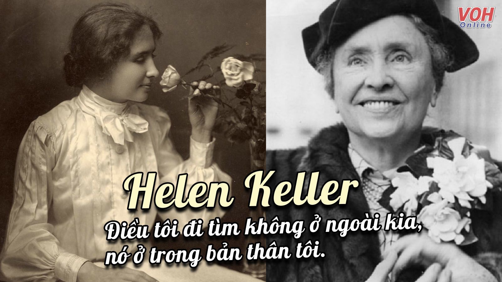 Helen Keller và câu chuyện cuộc đời nghịch cảnh cùng nghị lực phi thường vượt lên số phận!