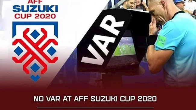 VAR sẽ không sử dụng tại AFF Cup 2020