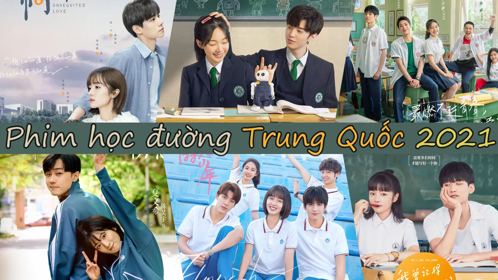 Top phim học đường Trung Quốc 2021, bạn đã cày hết chưa?