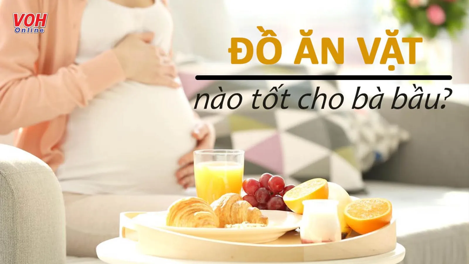 ‘Đuổi ngay’ cơn đói với 8 đồ ăn vặt cho bà bầu bổ dưỡng này