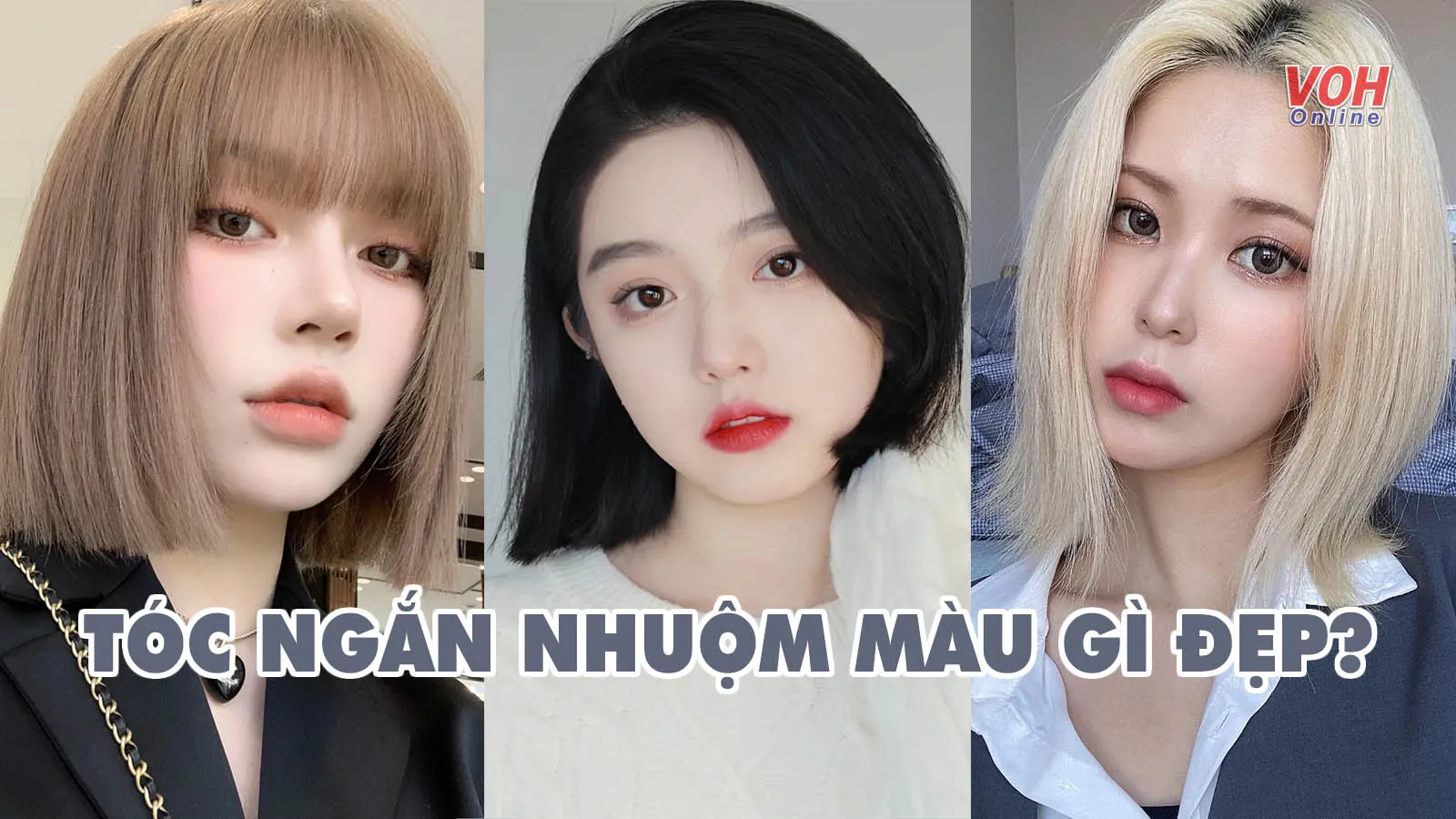 Tóc ngắn nhuộm màu gì đẹp và sành điệu?