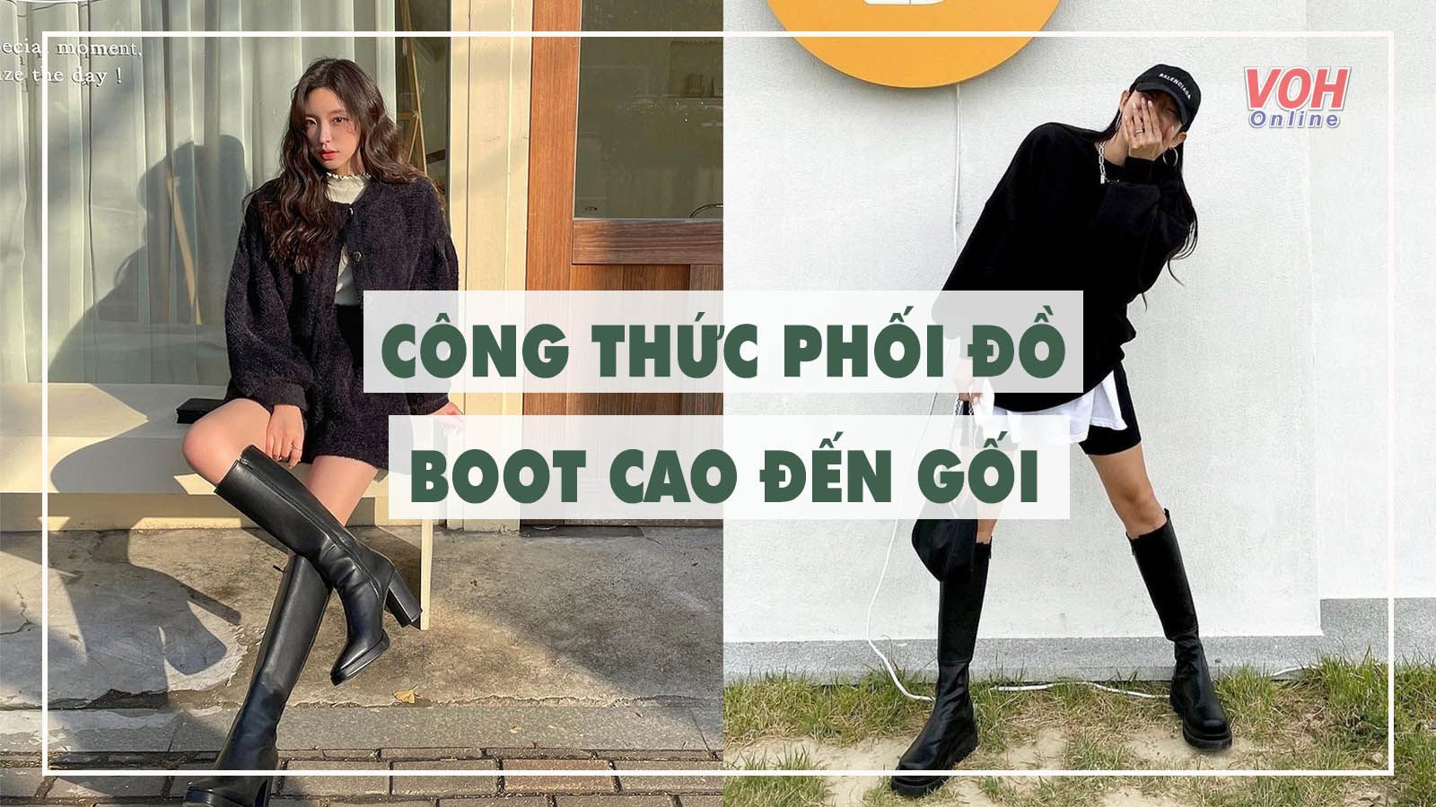 5 công thức phối đồ tôn dáng, thời thượng với boot cao đến đầu gối