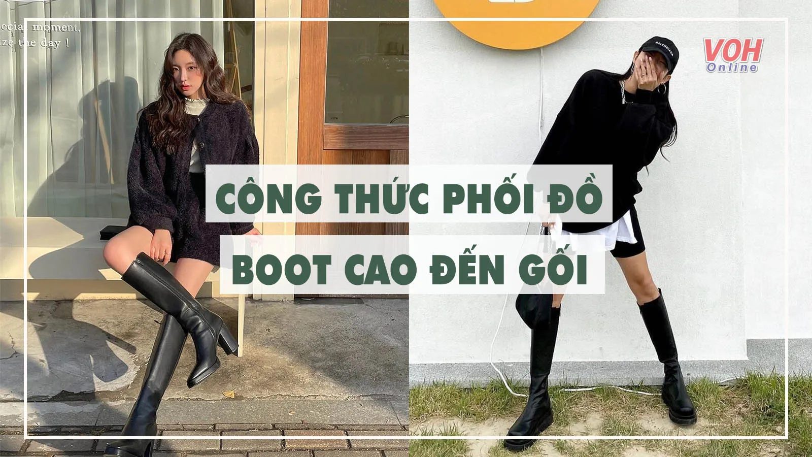5 công thức phối đồ tôn dáng, thời thượng với boot cao đến đầu gối
