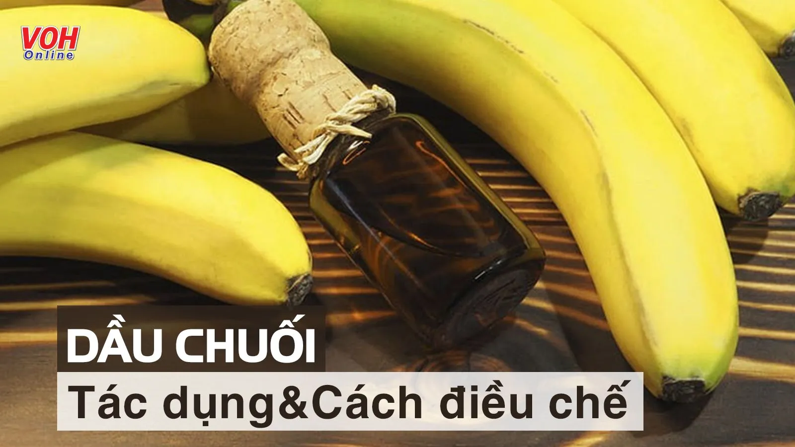 Dầu chuối là gì và dầu chuối có tác dụng gì với sức khỏe?