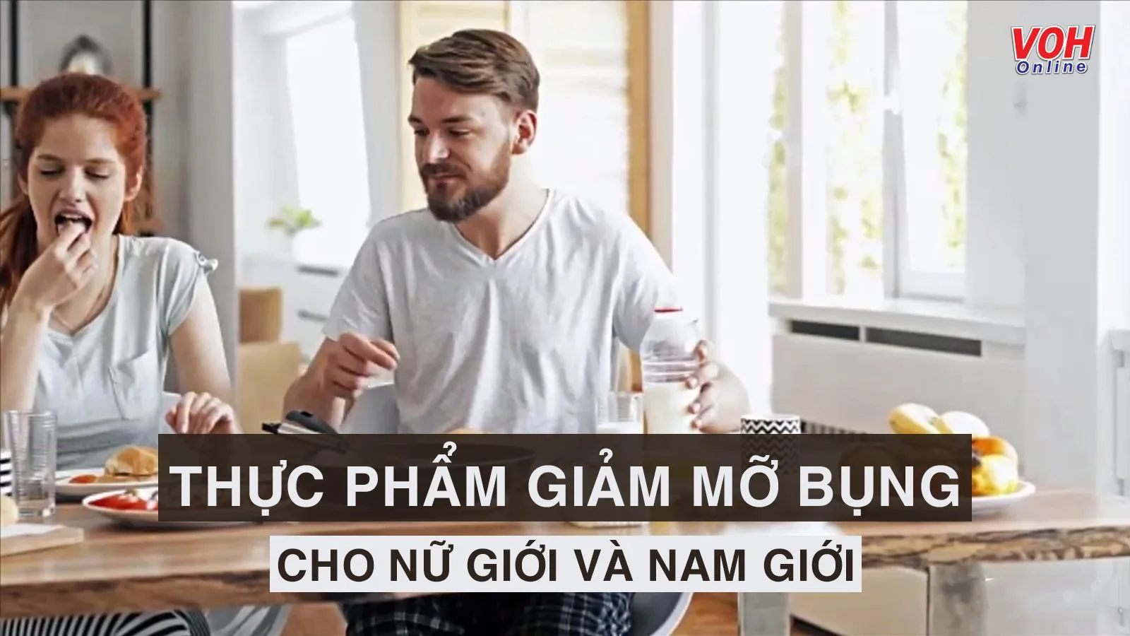 Bỏ túi top 20 thực phẩm giảm mỡ bụng cho nữ giới và nam giới