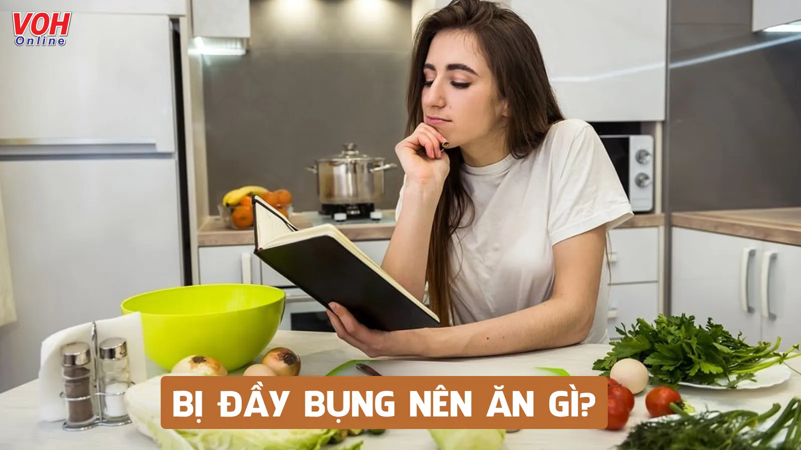 Đầy bụng nên ăn gì? 12 thực phẩm giúp bạn giảm khó chịu