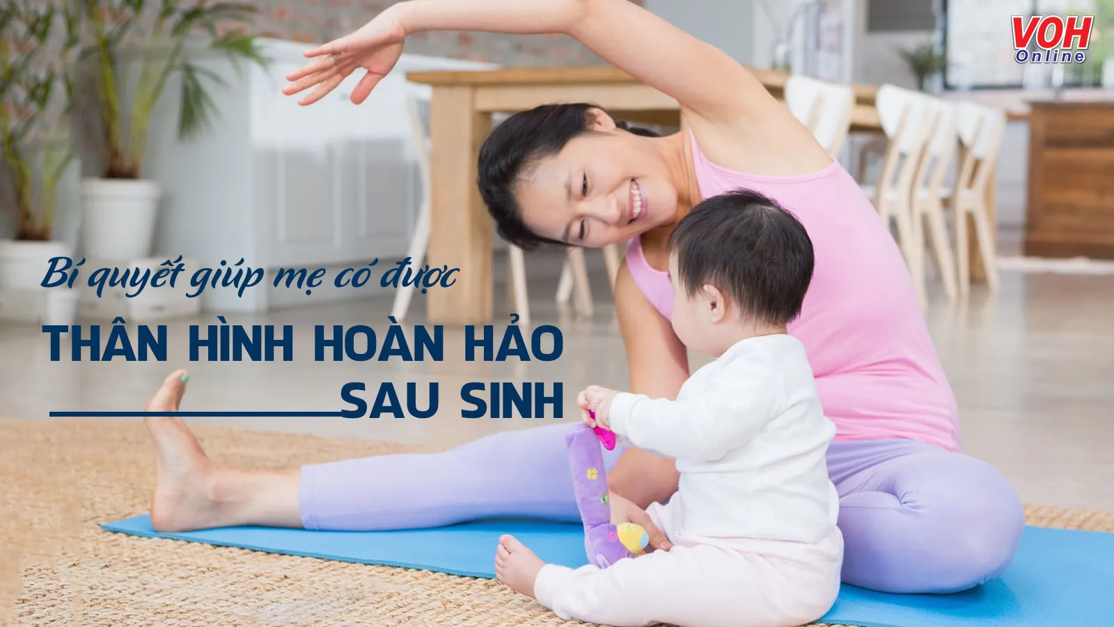 16 bí quyết giảm cân sau sinh vừa an toàn vừa hiệu quả