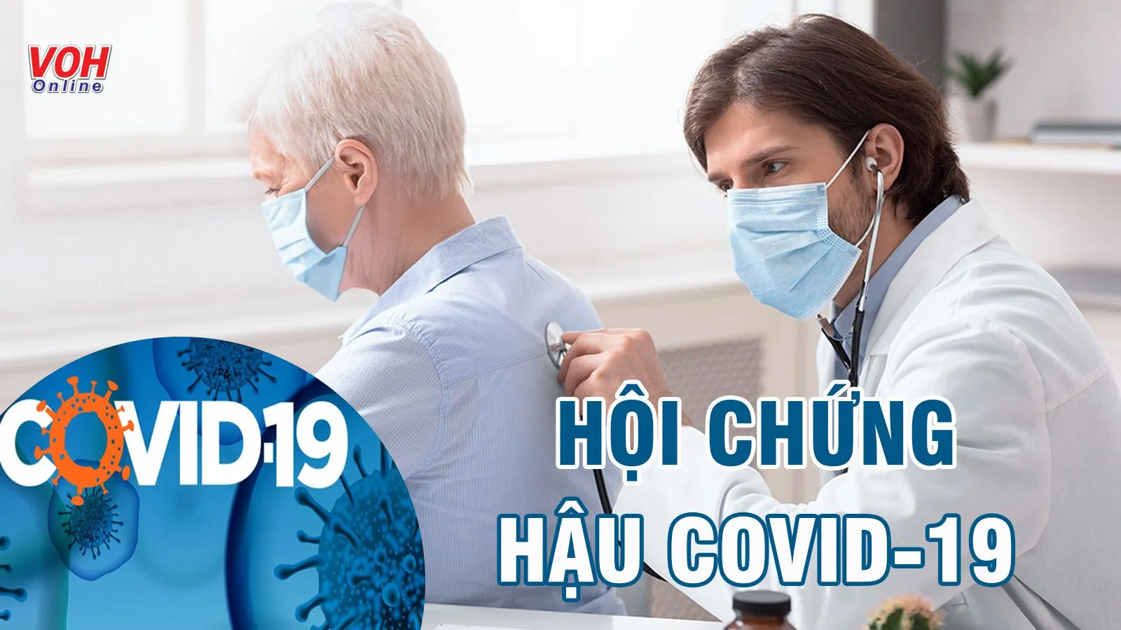 Hội chứng hậu Covid là gì? Biểu hiện, nguyên nhân và điều trị