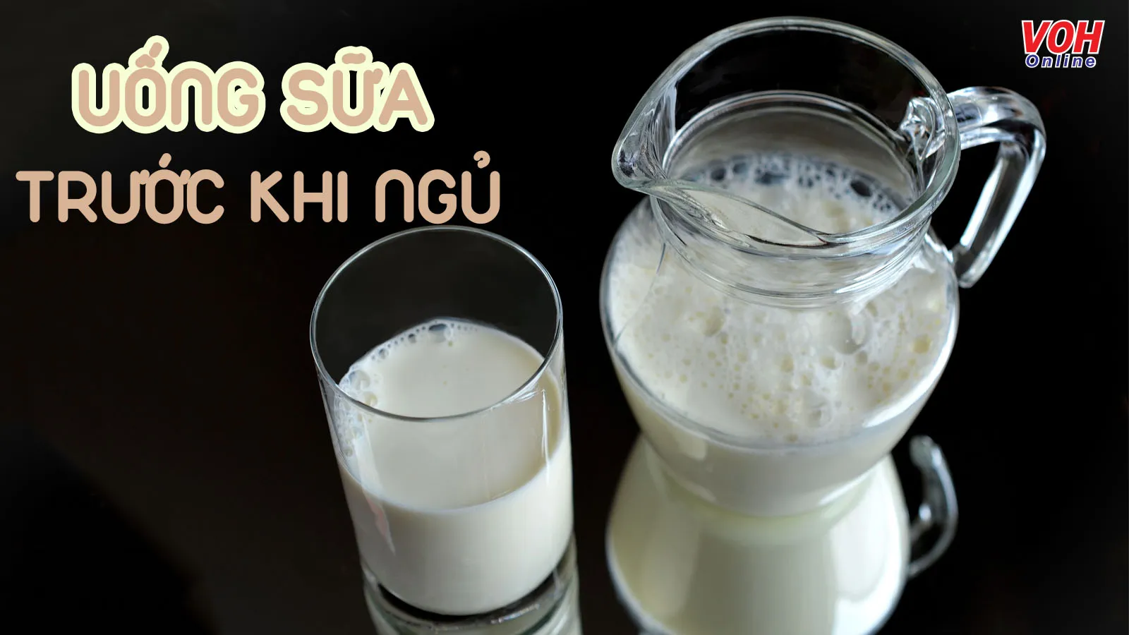 Uống sữa trước khi ngủ có tốt không?