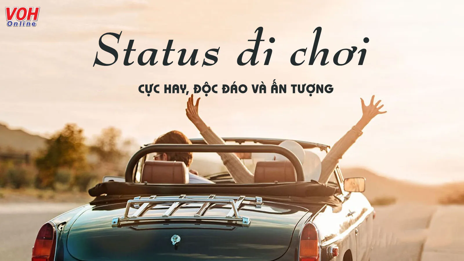 Những stt đi chơi xa, cap đăng ảnh đi chơi cùng bạn bè 