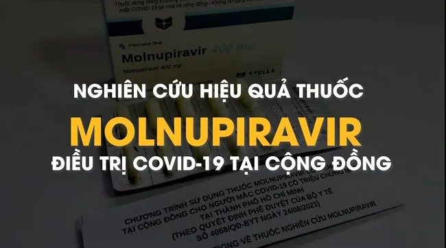 Nghiên cứu hiệu quả thuốc Molnupiravir điều trị COVID-19 tại cộng đồng