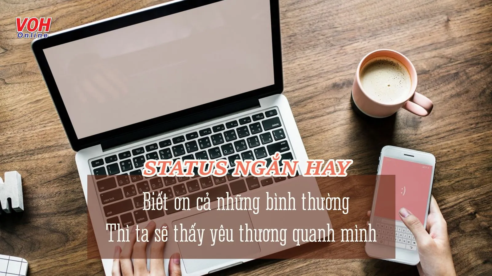 Lưu lại ngay top 70 status ngắn hay về cuộc sống và tình yêu