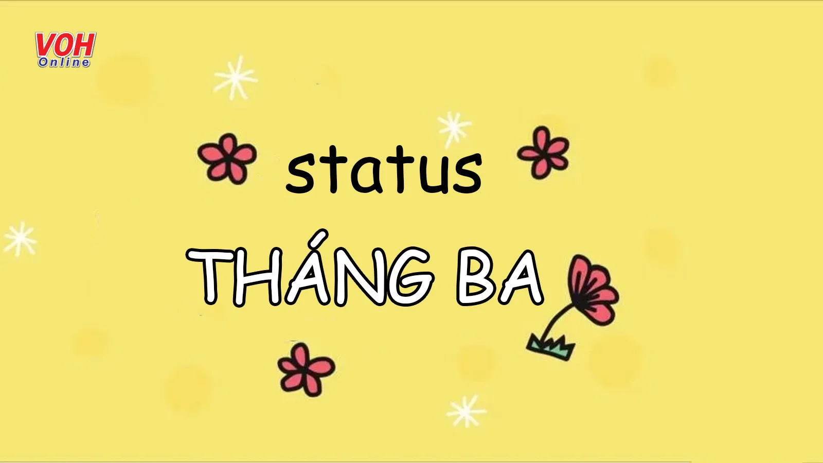 Tổng hợp 50 stt tháng 3 hay nhất thay bạn giãi bày tâm tư