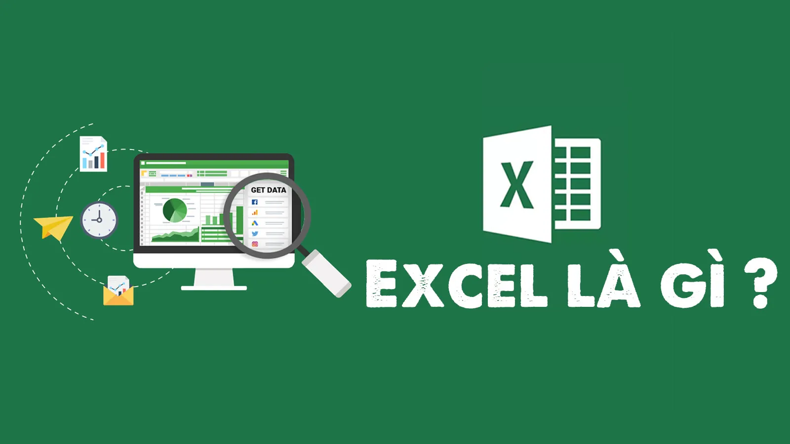 Excel là gì? Những ngành nghề nào cần dùng đến Excel?