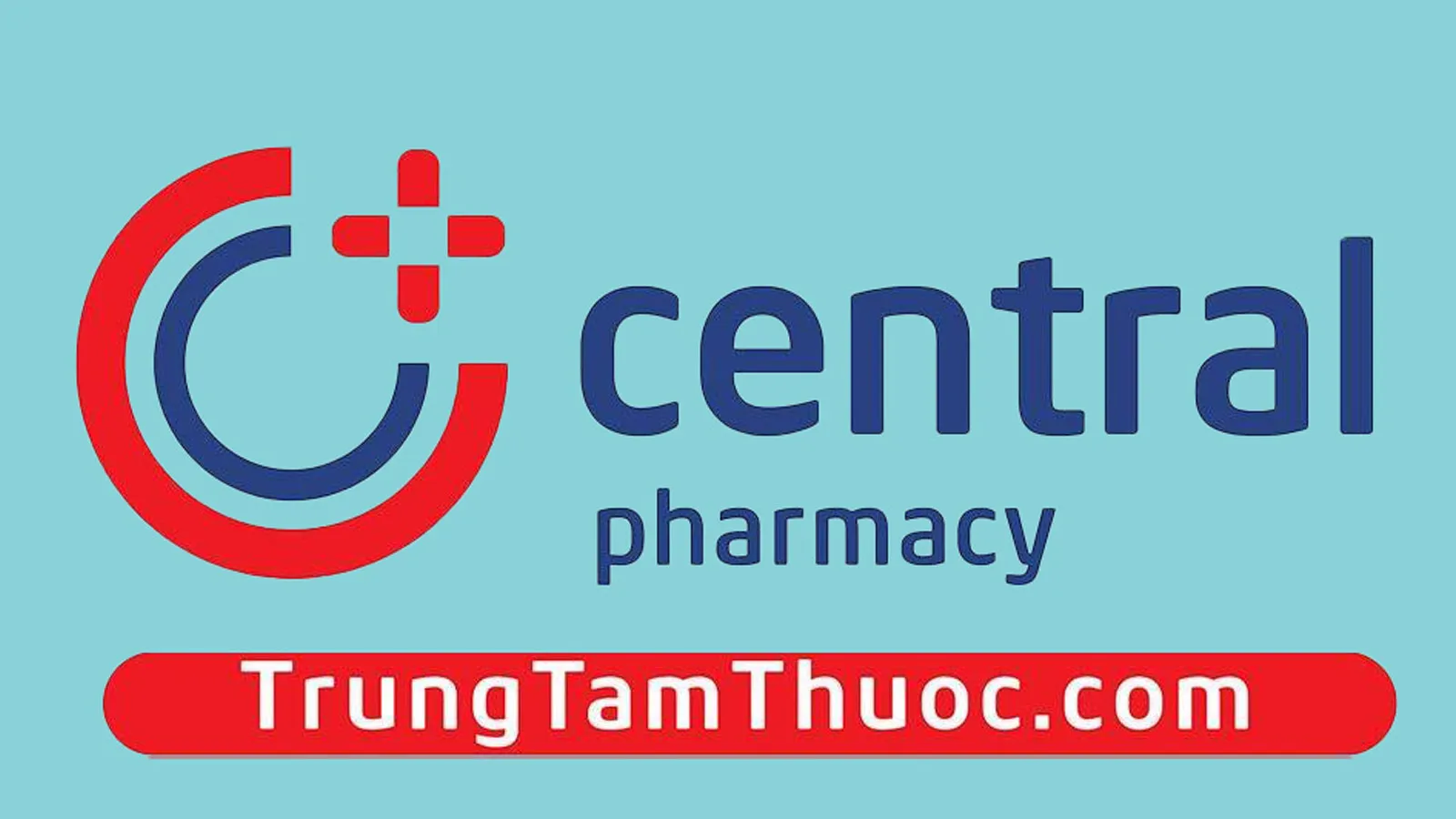 Hành trình vì sức khỏe khách hàng - Đồng hành cùng Trung Tâm Thuốc Central Pharmacy