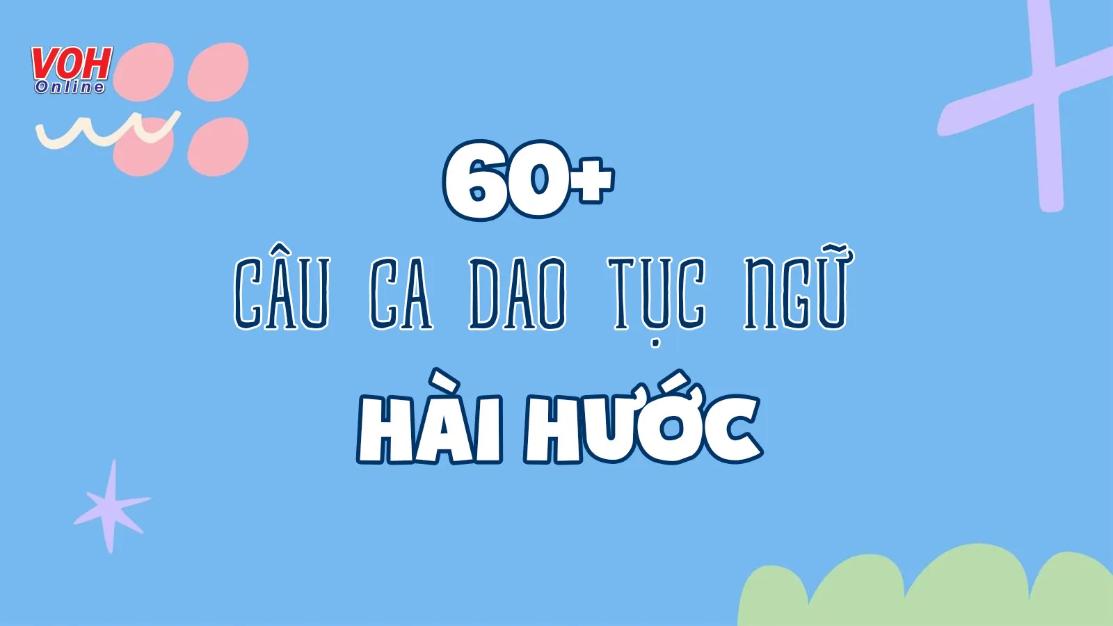 Top 60+ câu ca dao tục ngữ hài hước về cuộc sống và tình đời