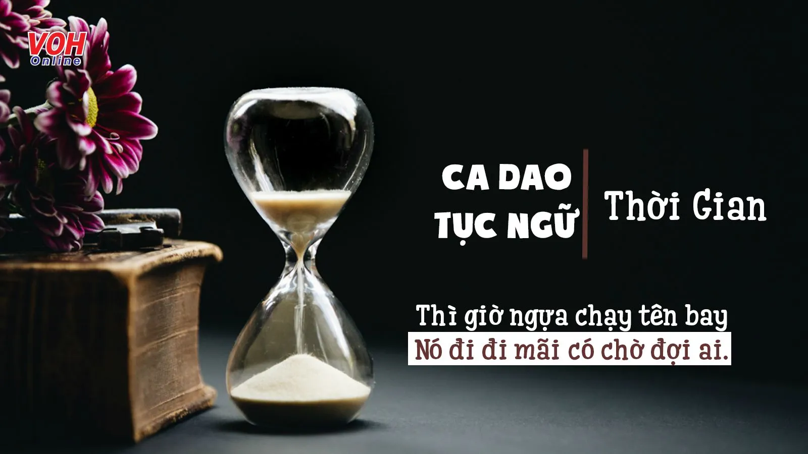 20 câu ca dao, tục ngữ, thành ngữ về thời gian sâu sắc và ý nghĩa