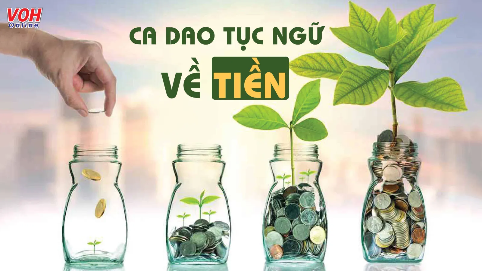 50+ câu thành ngữ, ca dao tục ngữ về tiền bạc cực kỳ thấm thía