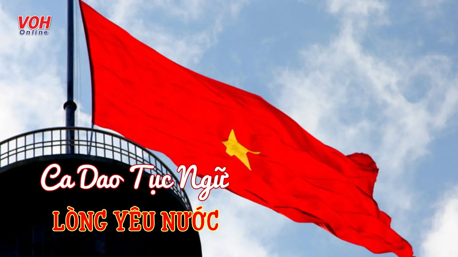 47 câu ca dao, tục ngữ, thành ngữ về lòng yêu nước, yêu quê hương