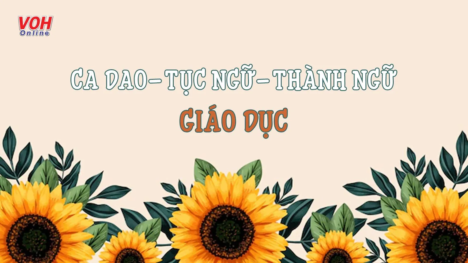 58 câu ca dao tục ngữ thành ngữ về giáo dục dạy dỗ con cái