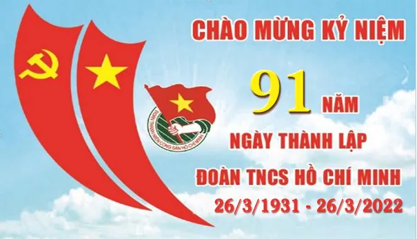 Kỷ niệm 91 năm Ngày thành lập Đoàn TNCS Hồ Chí Minh 26/3