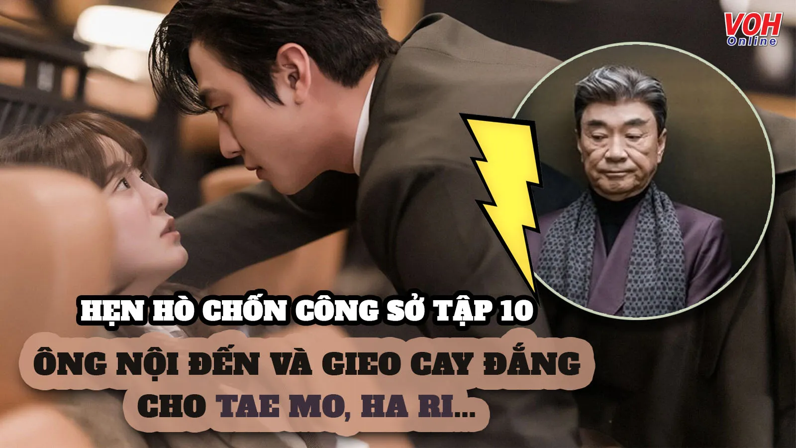 Hẹn Hò Chốn Công Sở tập 10: Kang Tea Moo và Shin Ha Ri gặp trắc trở, ông nội là người gieo cay đắng