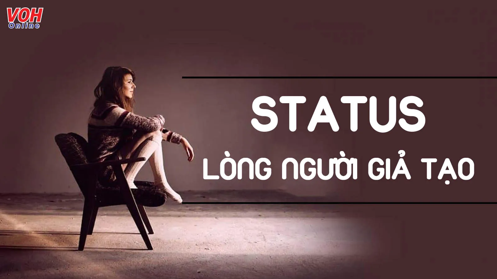 72 status lòng người giả tạo thâm sâu khó đoán