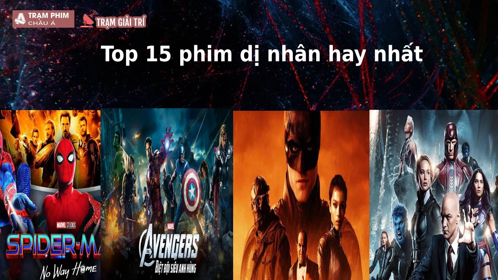 Top 15 phim dị nhân hay nhất hiện nay