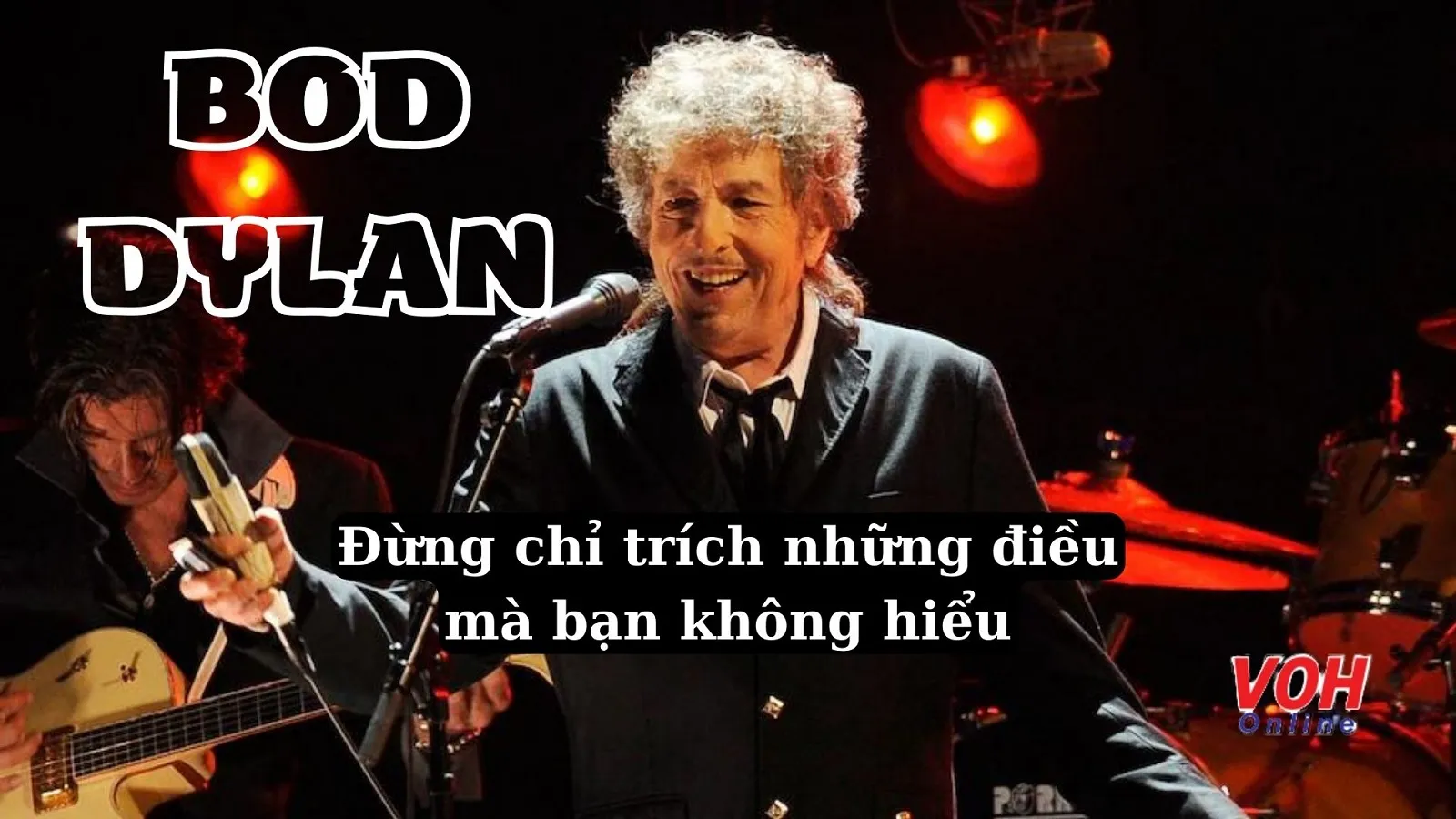 Bob Dylan là ai? 30 câu nói hay của ca - nhạc sĩ, nhà thơ huyền thoại Bob Dylan