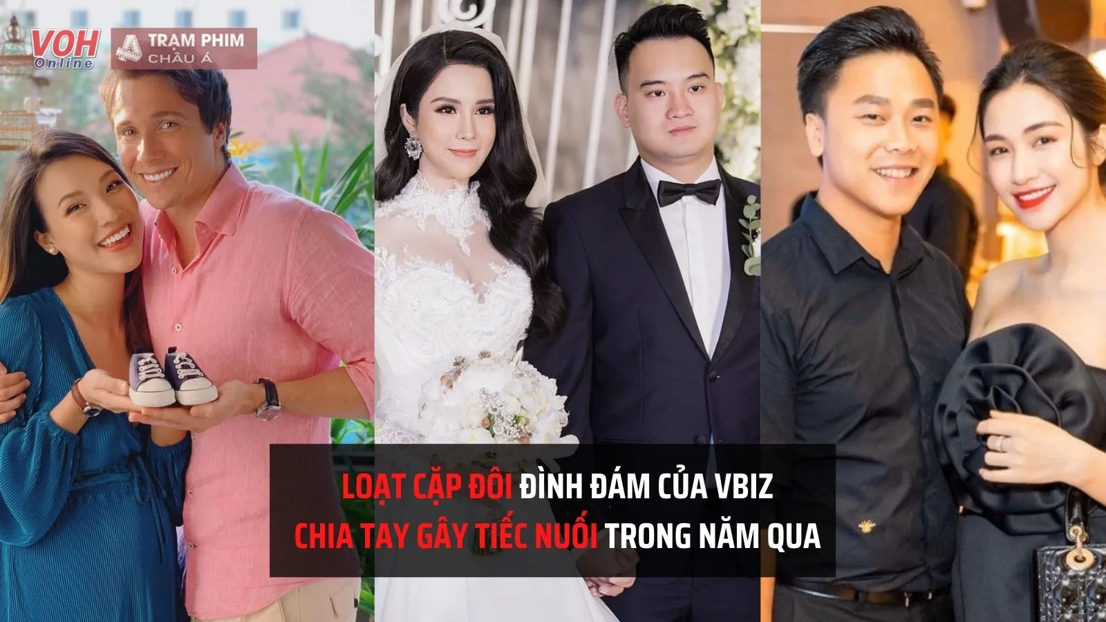 Điểm danh các cặp đôi đình đám của showbiz Việt chia tay đầy tiếc nuối trong năm qua