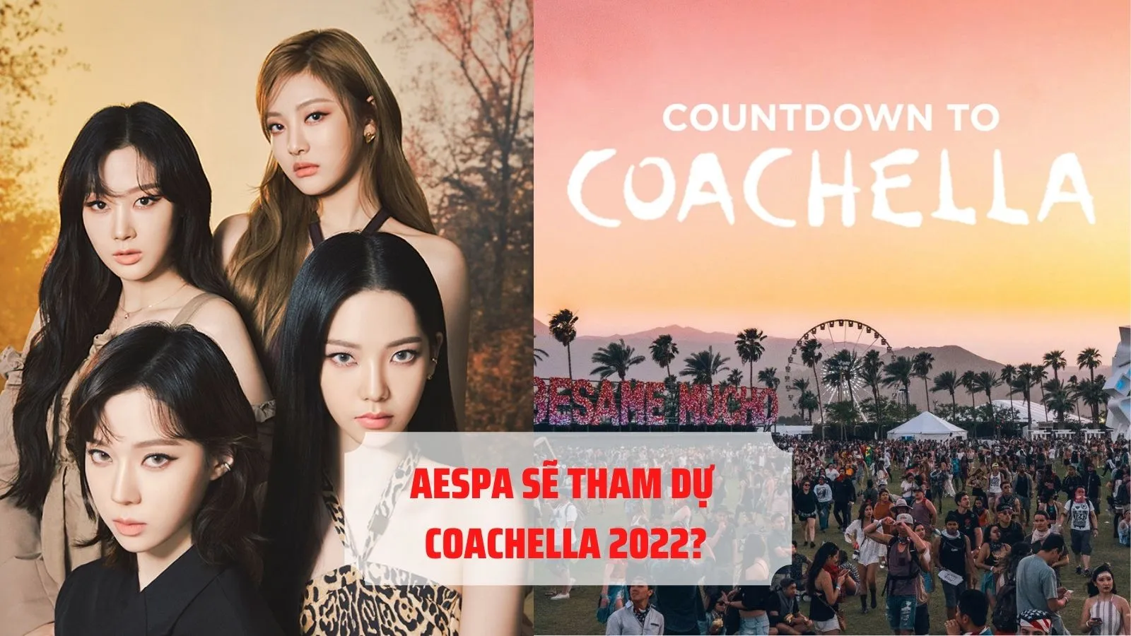 Aespa sẽ biểu diễn tại Coachella 2022?