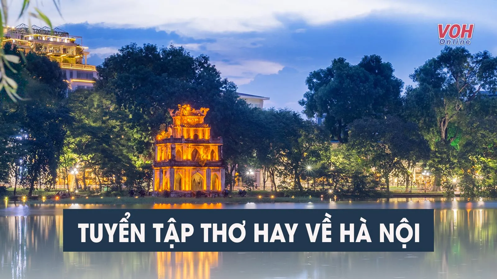 51 bài thơ về Hà Nội 4 mùa đẹp như mơ, tràn đầy cảm xúc